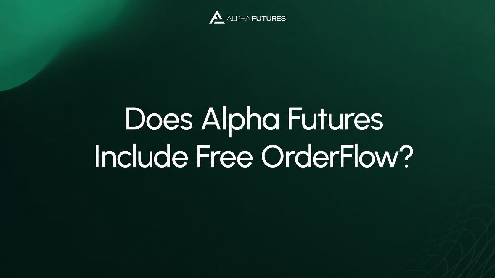 Does Alpha Futures Include Free OrderFlow? Deepchart Setup Guide