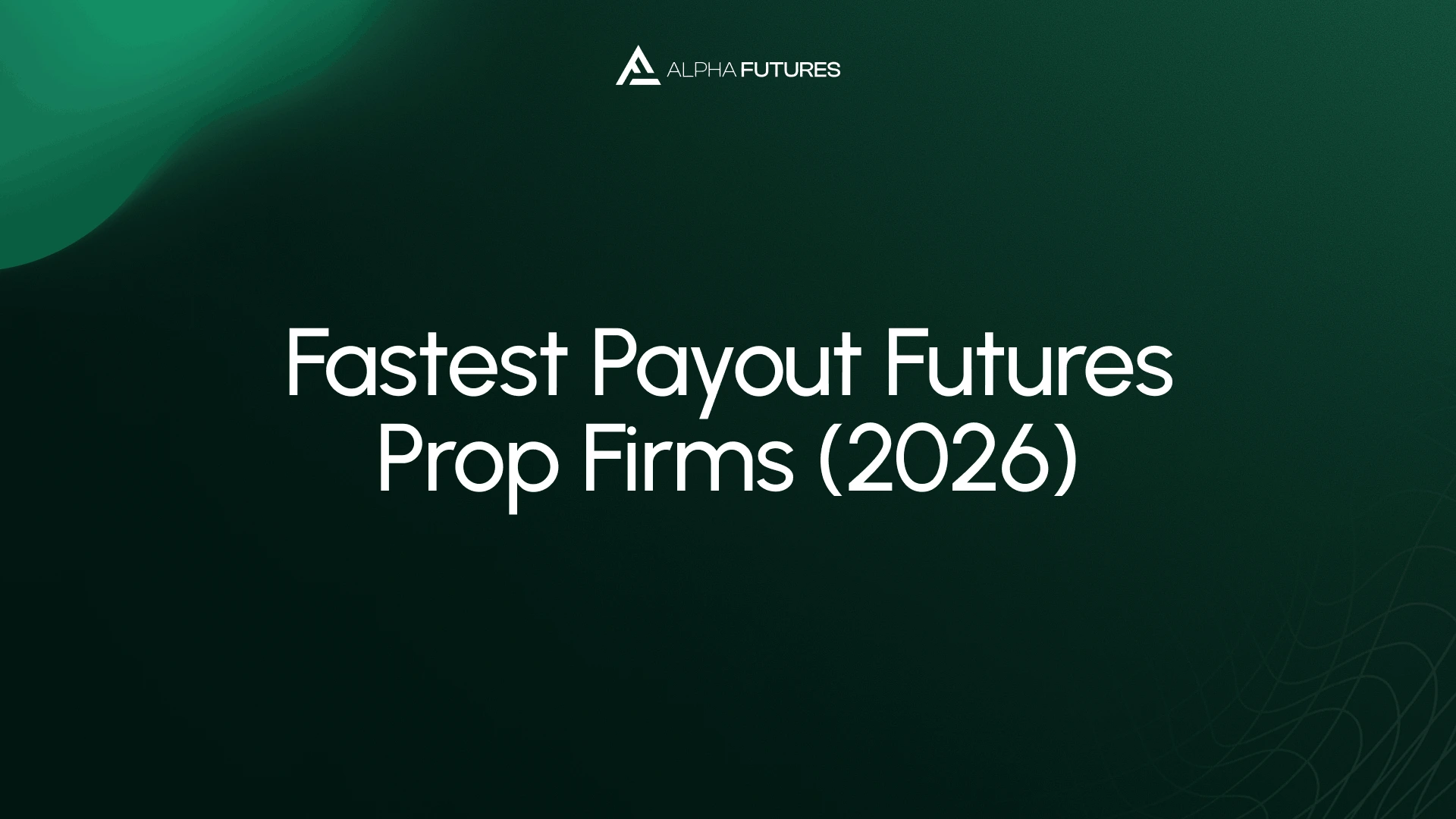 Fastest Payout Futures Prop Firms (2026)