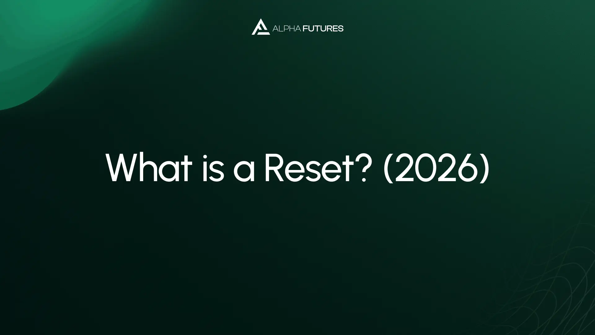 What is a Reset? (Futures Prop, 2026)