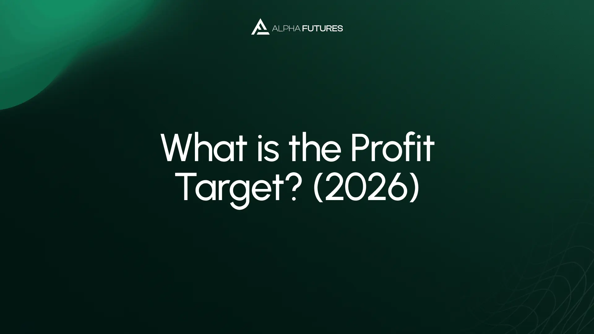 What is the Profit Target? (2026)